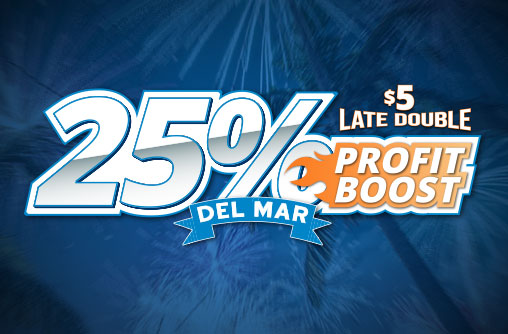 20250801 Del Mar $5 Late Double 25% Profit Boost