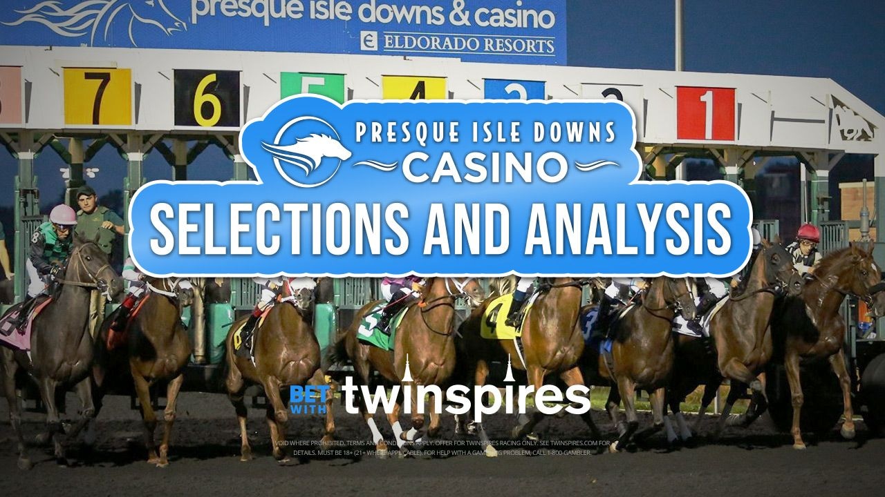 Presque Isle Downs Selections and Analysis