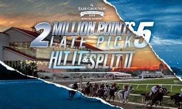 Fair Grounds late pick 5 2k points hit and split promo